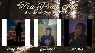 Tara Puas Ka - Boys Squad Gank x MRC Rap  _-_ [Official Music