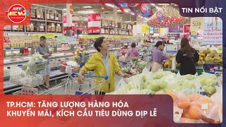 TP.HCM: TĂNG LƯỢNG HÀNG HÓA KHUYẾN MÃI, KÍCH CẦU TIÊU DÙNG DỊP LỄ screenshot 4