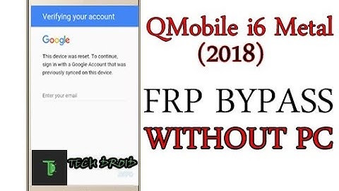 QMobile i6 Metal 2018 FRP Bypass 8.1.0 | Latest Solution | Without PC