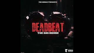 The Big Homie - Deadbeat OFFICIAL VERSION