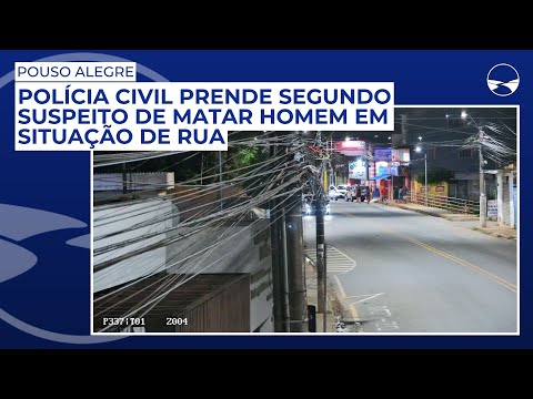 Polícia Civil prende segundo suspeito de matar homem em situação de rua em Pouso Alegre