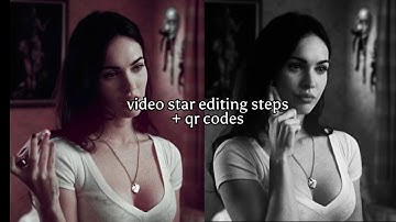 simple video star editing steps + qr codes