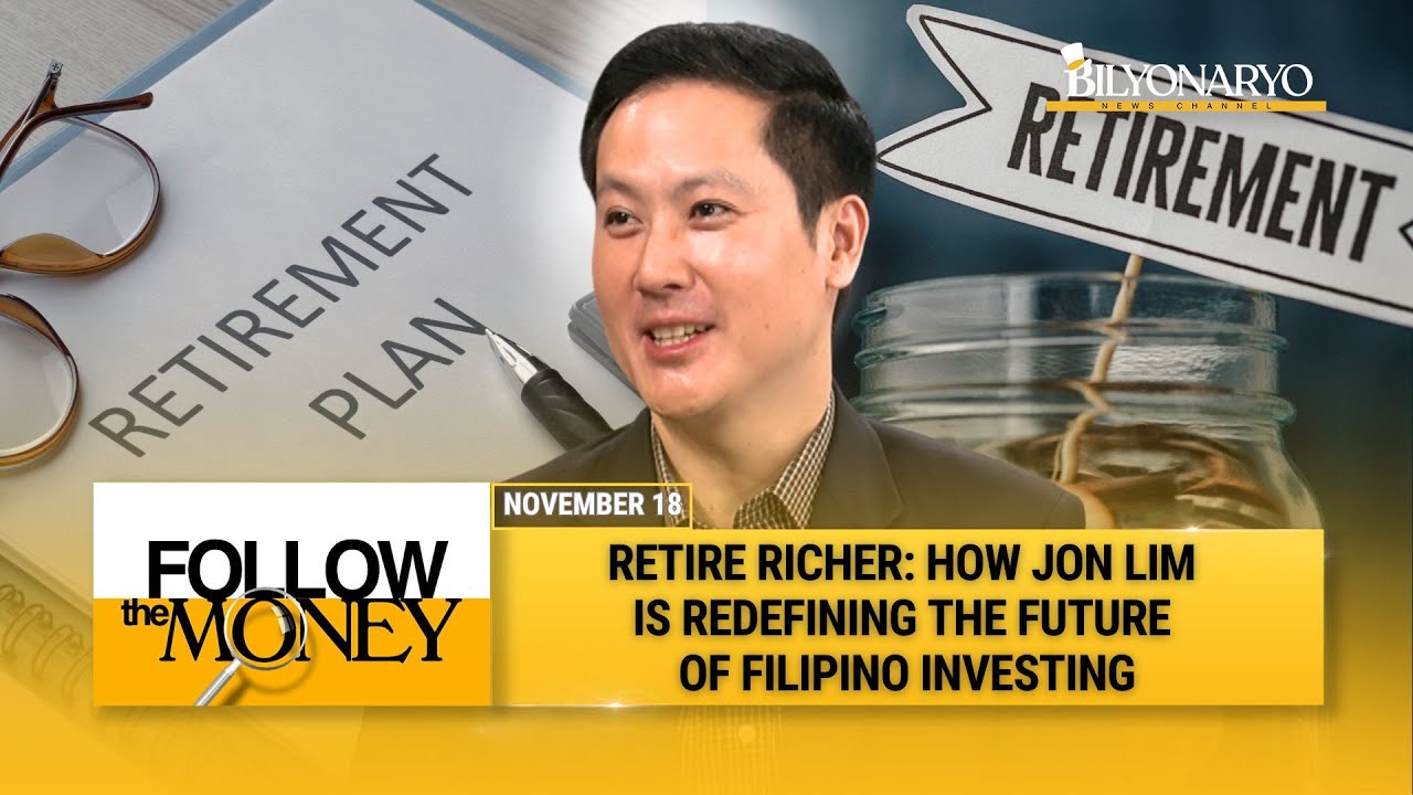 Follow The Money: Retire Richer: Jon Lim on Revolutionizing Filipino ...
