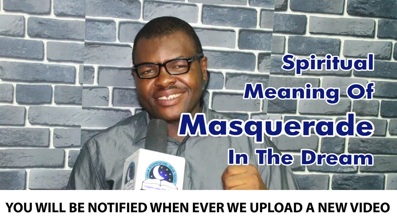 SPIRITUAL MEANING OF MASQUERADE DREAM — Evangelist Joshua TV YouTube