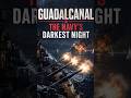 GUADALCANAL | THE NAVY'S DARKEST NIGHT