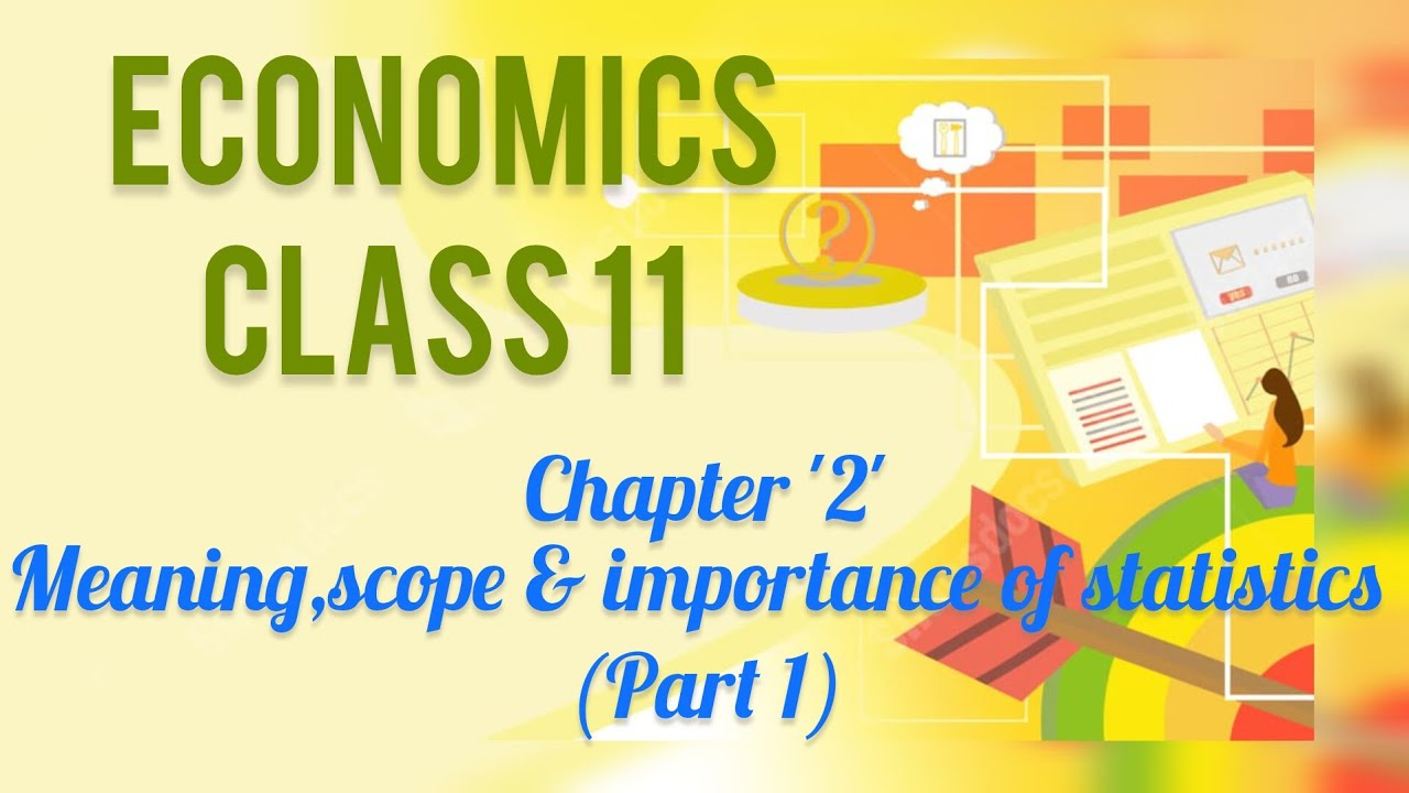 Meaning, scope & importance of statistics (chapter 2), ECONOMICS CLASS 11