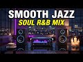 Jazz &amp; Soul R&amp;B – Relaxing Melody Flow for Late Night Chill
