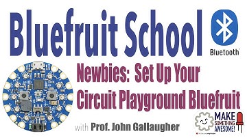 Bluefruit School - Setup a CircuitPlayground Bluefruit