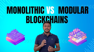 Monolithic Vs Modular Blockchains | Difference between Monolithic and Modular Blockchains