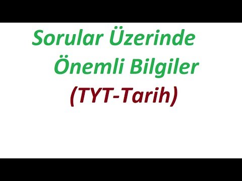 TYT Tarih Soruları(Önemli Bilgilerle) - YKS 2020