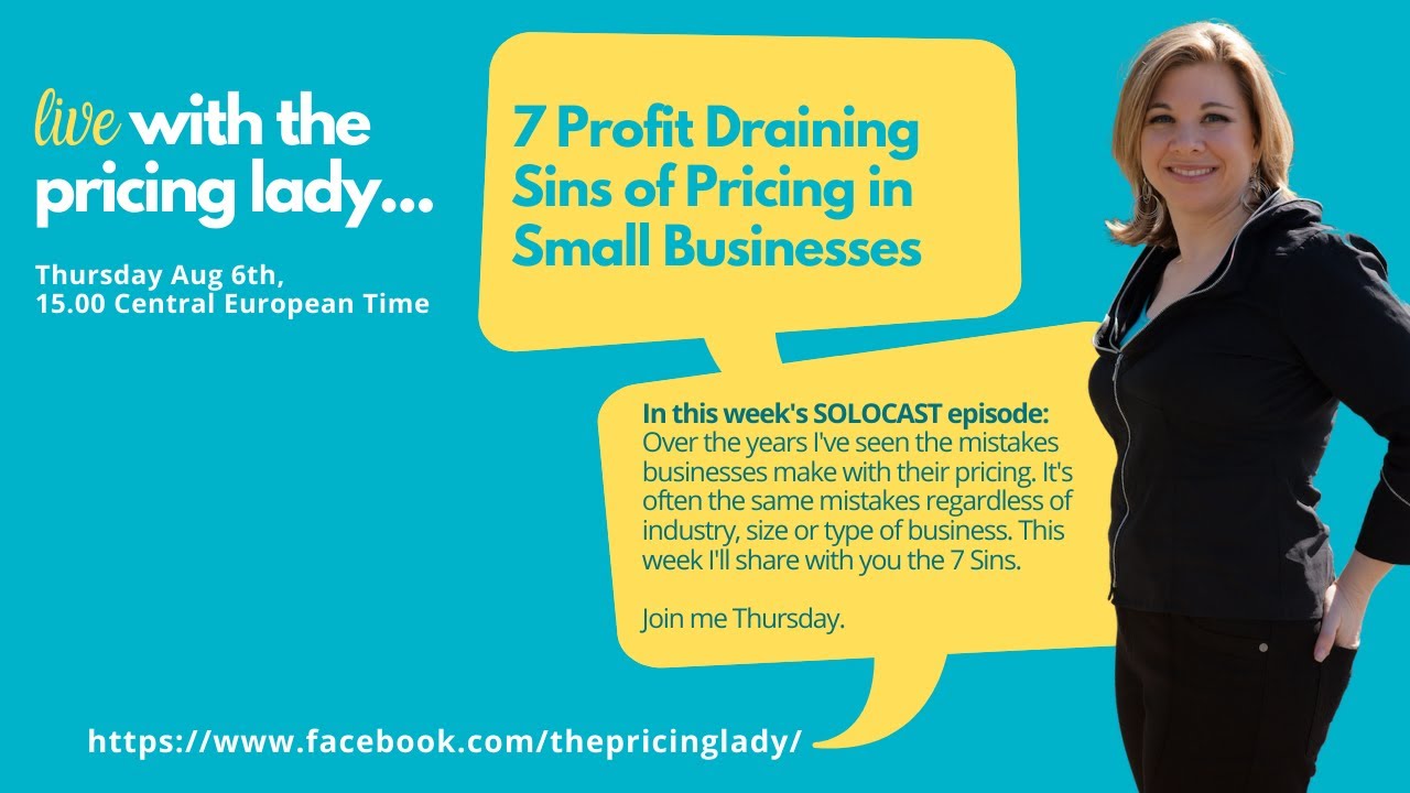 7 Profit Draining Sins of Pricing in Small Businesses: Solocast (E42_Live with the Pricing Lady)