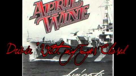 April Wine - Drivin' With my Eyes Closed