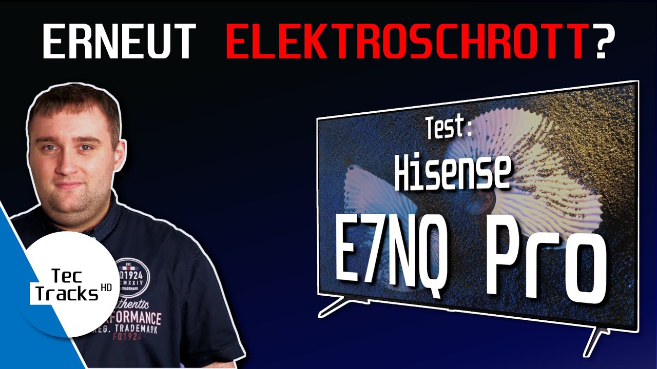 ERNEUT ELEKTROSCHROTT? 🤔 Hisense E7NQ Pro QLED 4K-TV 2024 im TEST! | Vergleich mit TCL T8B und LG C3