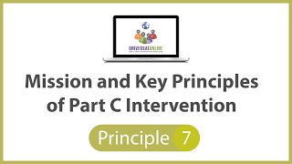 Mission and Key Principles of Part C Early Intervention - Principle 7