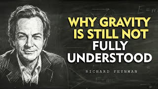 Why Gravity Refuses to Make Sense — Lessons from Richard Feynman