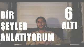 Bir Şeyler Anlatıyorum - Altıncı Bölüm