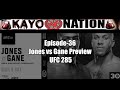 EP 36-Jones vs Gane preview UFC 285