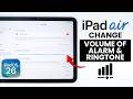 How to Change Alarm and Ringtone Volume on iPad Air M4 (iPadOS 26)