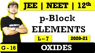 p - Block Elements || Oxides || Chemistry Class 12 | Chapter 7 || L - 7 || JEE || NEET || BOARDS