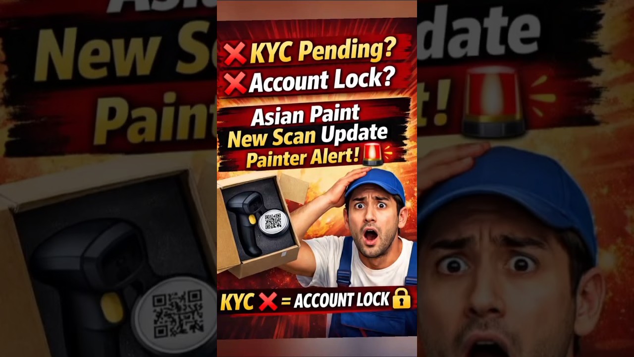❌ KYC Pending? ❌ Account Lock? Asian Paint New Scan Update | Painter Alert 🚨