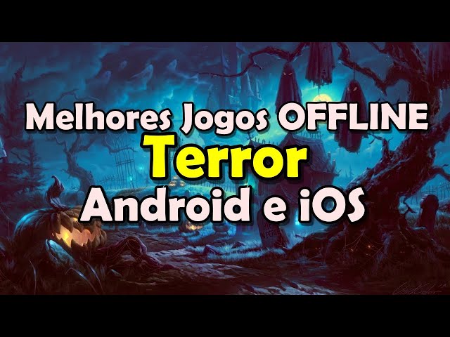 TOP 10 JOGOS DE TERROR OFFLINE PARA CELULARES ANDROID & iOS I LINKS DOWNLOAD  