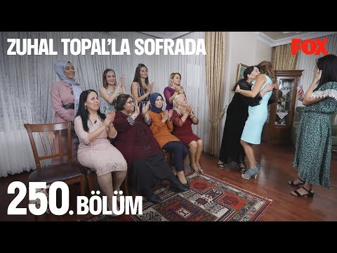 Zuhal Topal'la Sofrada 250. Bölüm