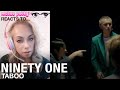 Ninety One - Taboo | Reaction