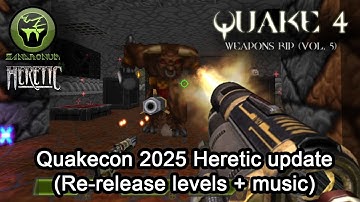 Quake 4 Weapons rip (vol. 5) + "Heretic re-release" Levels + Music