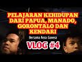 Vlog 4 pelajaran kehidupan dari papua manado gorontalo dan kendari  sumange alim akkas