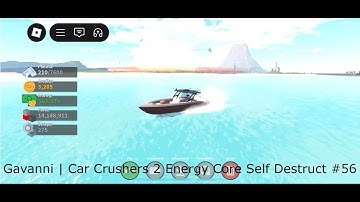 Gavanni | Car Crushers 2 Energy Core Self Destruct #56
