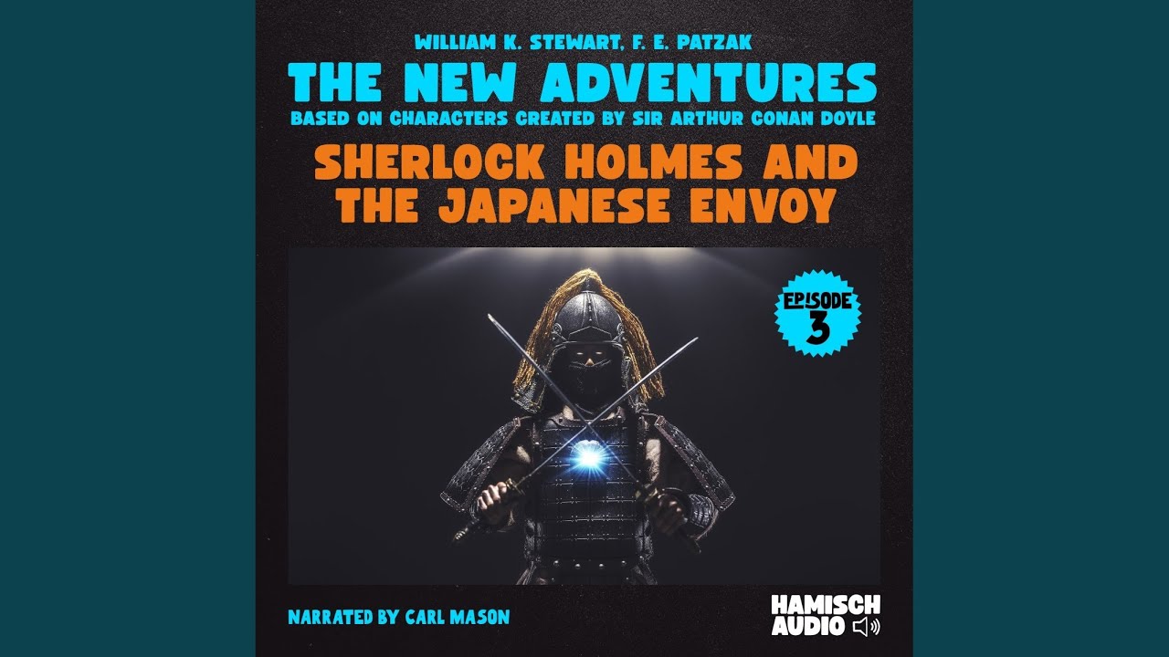 Chapter 2 - Sherlock Holmes and the Japanese Envoy (The New Adventures, Episode 3)