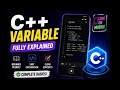 C++ Variables Explained | Complete Beginner Guide | Learn C++ on Mobile