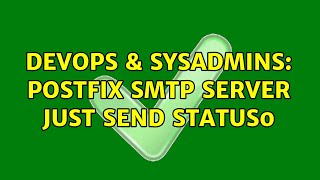DevOps & SysAdmins: postfix smtp server just send status0 Profile