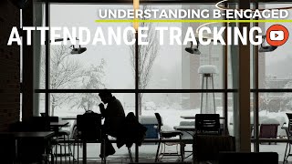 B-Engaged: Attendance Tracking (Full Training)