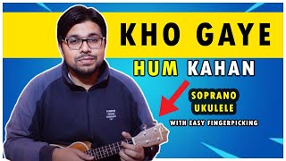 Video thumbnail of "Kho Gaye Hum Kahan  - Hindi Ukulele Tutorial | ukeguide"