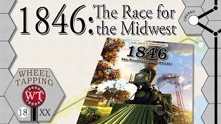 Wheel Tapping 09 - 1846: The Race for the Midwest