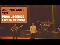 And you and i yes  prog legends  the great prog rock show  live in verona