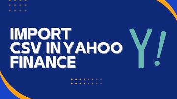 How To Import CSV Into Yahoo Finance | Yahoo Finance Tutorial