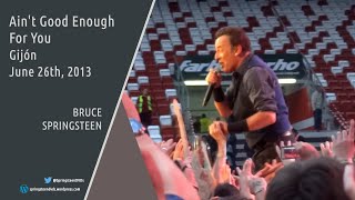 Bruce Springsteen | Ain&#39;t Good Enough For You - Gijón - 26/06/2013 (Multicam/Dubbed)