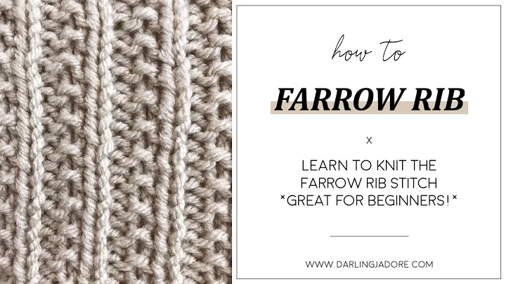 The Farrow Rib Stitch / Easy Knitting Stitch For Beginners, Knitting Ribbing Video | How To Knit
