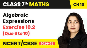 Algebraic Expressions - Exercise 10.2 (Que 6 to 10) | Class 7 Maths Chapter 10 | CBSE 2024-25