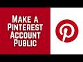 How to Make a Pinterest Account Public – Quick 2026 Tutorial