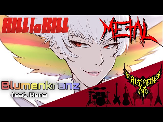 Kill la Kill - Blumenkranz (feat. Rena) 【Intense Symphonic Metal Cover】 class=