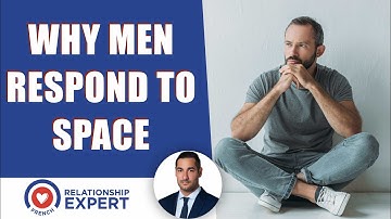 Why men respond to space & how to get him hooked on you again!