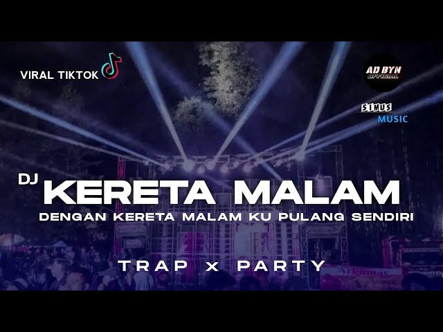 DJ DENGAN KERETA MALAM KU PULANG SENDIRI || TRAP x PARTY || BASS NGUK NGUK class=