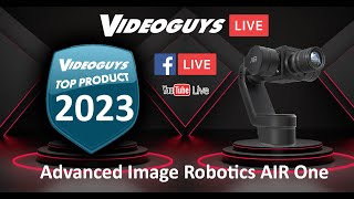 Videoguys Top Products of 2023: Advanced Image Robotics AIR One