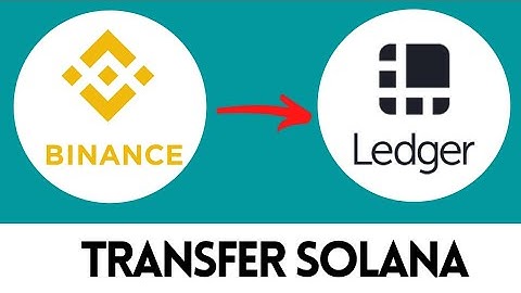 How to Transfer Solana From Binance to Ledger | Transfer SOL to Ledger 2022