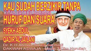 BERZIKIR TANPA HURUF DAN SUARA, Syekh Abdul Qadir al Jailani, Dr.H.Ahmad Sukris S