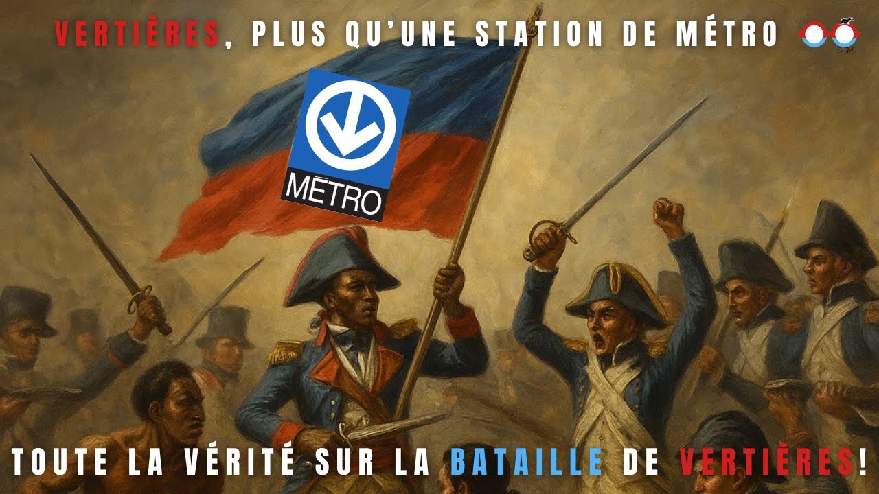 Vertières, plus qu’une station de métro.  Toute la vérité sur la bataille de Vertières !