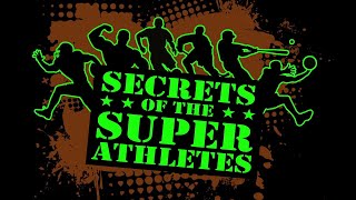 Secrets of the Super Athletes